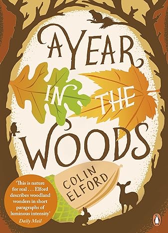 A Year in the Woods by Colin Elford

